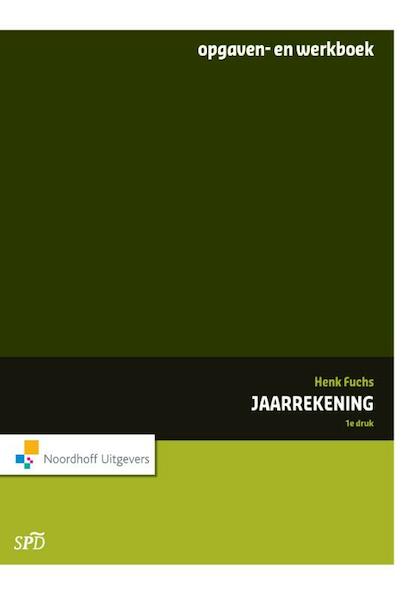 Jaarrekening / deel opgaven- en werkboek - Henk Fuchs (ISBN 9789001847425)