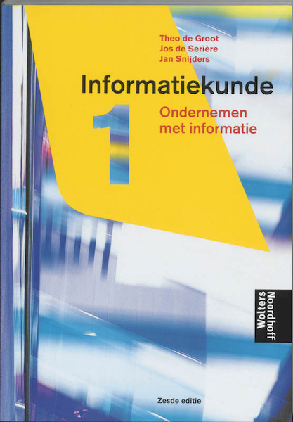 Informatiekunde 1 - J. Snijders, C.T. de Groot, J.H.W.M. de Seriere (ISBN 9789001801953)
