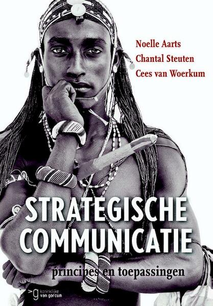 Strategische communicatie - Noelle Aarts, Chantal Steuten, Cees van Woerkum (ISBN 9789023253020)