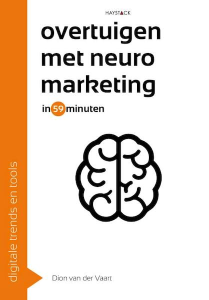 Overtuigen met neuromarketing in 59 minuten - Dion van der Vaart (ISBN 9789461262233)