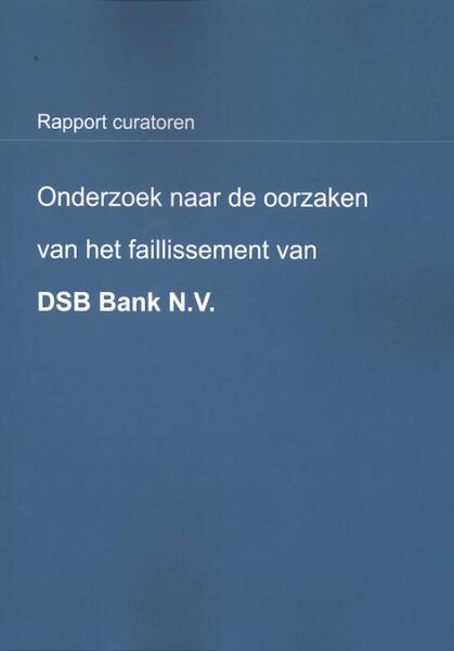 Onderzoek naar de oorzaken van het faillissement van DSB Bank N.V. - R.J. Schimmelpenninck, B.F.M. Knuppe (ISBN 9789080801400)