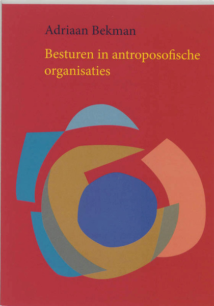 Besturen in antroposofische organisaties - A. Bekman (ISBN 9789060384886)