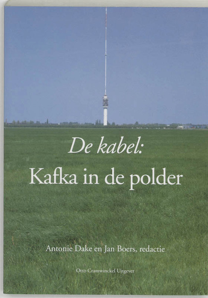 De Kabel: Kafka in de polder - (ISBN 9789075727449)