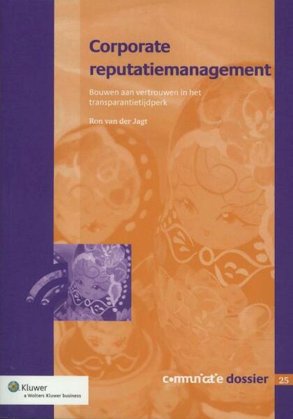 Corporate reputatiemanagement - R. van der Jagt (ISBN 9789013015317)