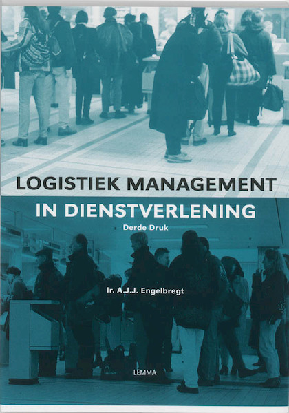 Logistiek management in dienstverlening - A.J.J. Engelbregt (ISBN 9789059312807)