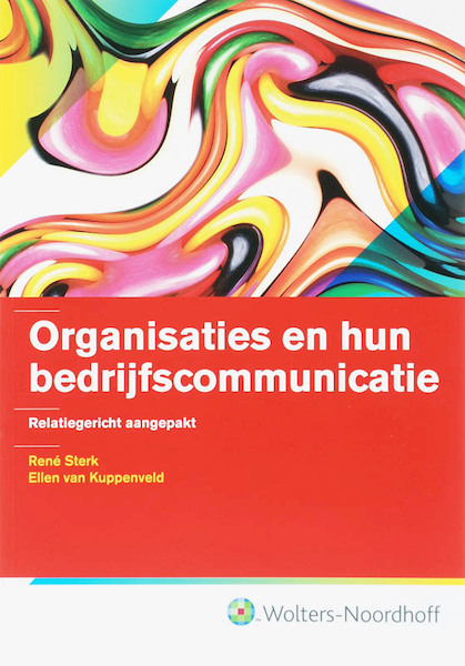 Organisaties en hun bedrijfscommunicatie - R. Sterk, E. van Kuppenveld (ISBN 9789001664121)