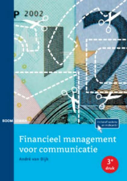 Financieel management voor communicatie - Andre van Dijk, André van Dijk (ISBN 9789059316522)