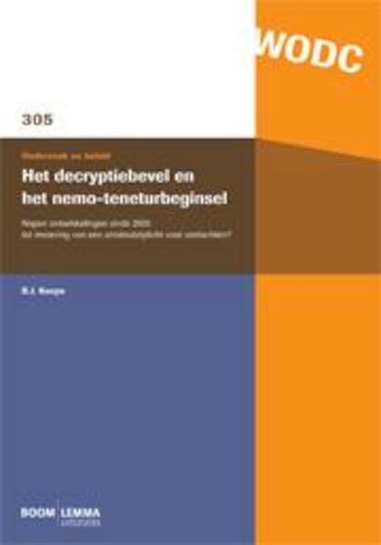 Het decryptiebevel en het nemo-teneturbeginsel - B.J. Koops (ISBN 9789059319349)