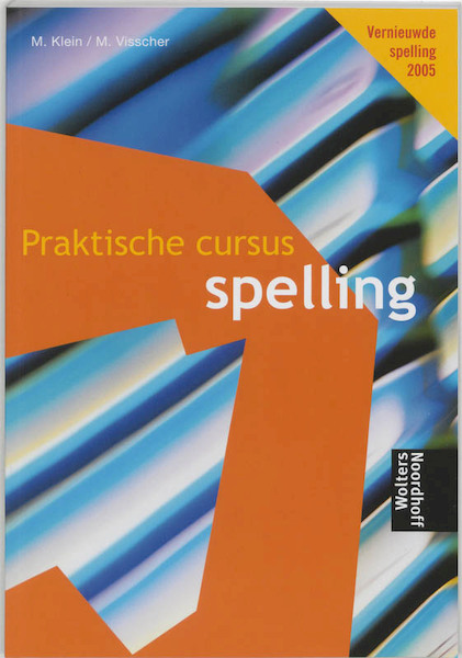 Praktische cursus spelling - M. Klein, Mieke Visscher (ISBN 9789001471064)