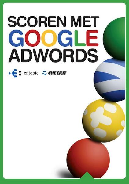 Scoren met Google AdWords - Paul Aelen, Hans Postma (ISBN 9789079840083)