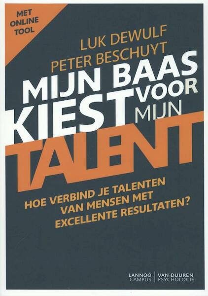 Mijn baas kiest voor mijn talent - Luk Dewulf, Peter Beschuyt (ISBN 9789082033717)