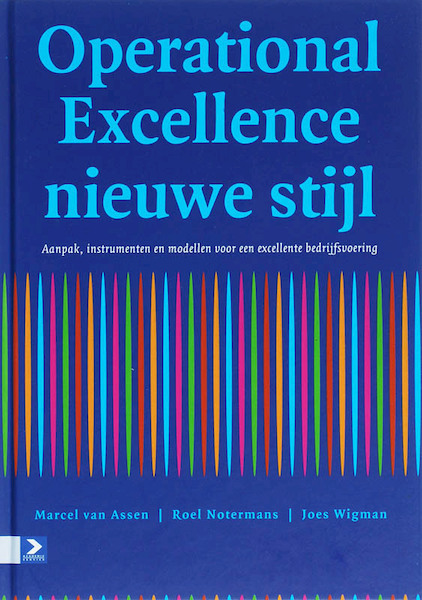 Operational Excellence nieuwe stijl - M. van Assen, J. Wigman, R. Notermans (ISBN 9789052615950)
