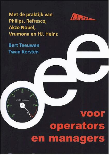 OEE voor operators en managers - Bert Teeuwen, Twan Kersten (ISBN 9789081503624)