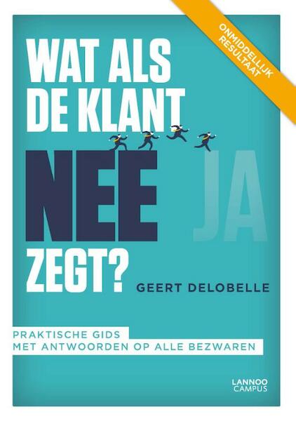 Wat als de klant nee zegt? - Geert Delobelle (ISBN 9789401426466)