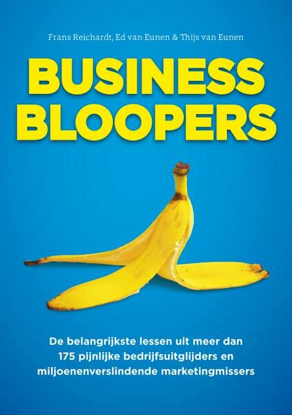 Business bloopers - Frans Reichardt, Ed van Eunen, Thijs van Eunen (ISBN 9789462541573)