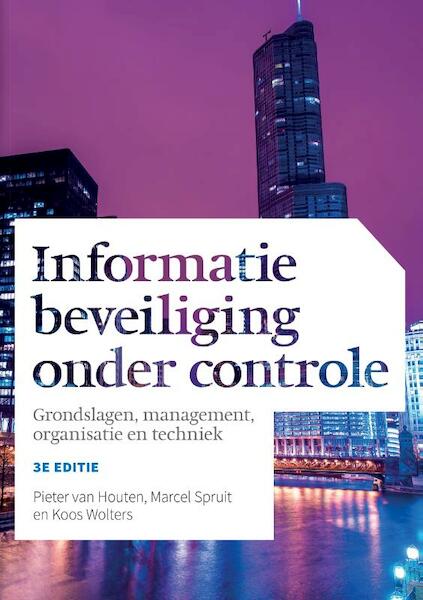 Informatiebeveiliging onder controle - Pieter van Houten, Marcel Spruit, Koos Wolters (ISBN 9789043033565)