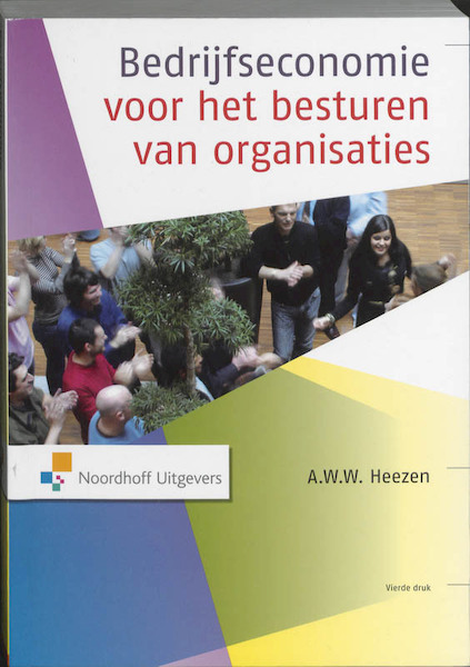 Bedrijfseconomie voor het besturen van organisaties - A. Heezen (ISBN 9789001766825)