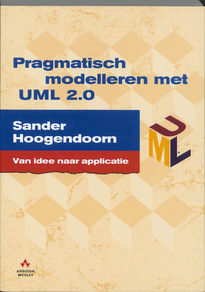 Pragmatisch modelleren met UML 2.0 - S. Hoogendoorn (ISBN 9789043006521)