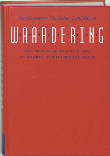 Waardering - T. Copeland, T. Koller, Tim Koller, J. Murrin, Jack Murrin (ISBN 9789057121142)