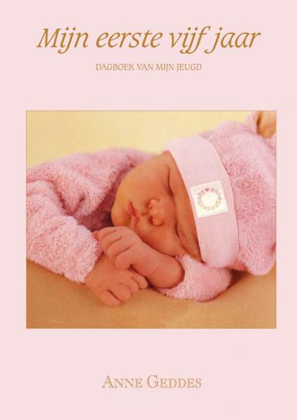 Mijn eerste vijf jaar Roze - Anne Geddes (ISBN 9789089890559)