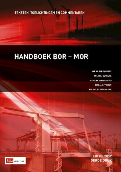 Handboek Bor-Mor 2012 - H. Barendregt, H.C. Borgers, H.C.M. van Egmond, J. in 't Hout, B. Rademaker (ISBN 9789012576840)