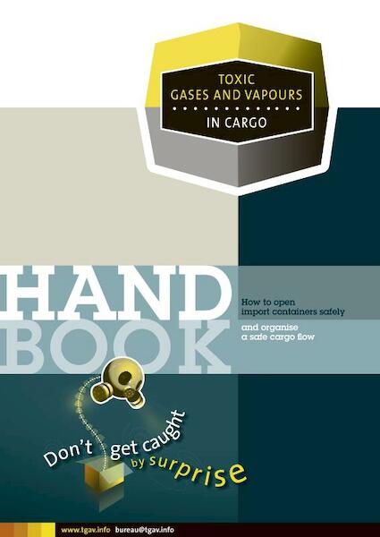Handbook Toxic gases and vapours in cargo - Donald Suidman, Feico Houweling, Jacques Bonewit (ISBN 9789490415051)