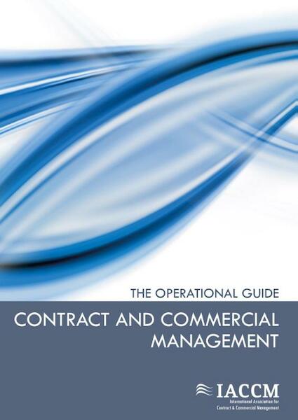 Contract and commercial management - Tim Cummins, Mark David, Katherine Kawamoto (ISBN 9789087536275)