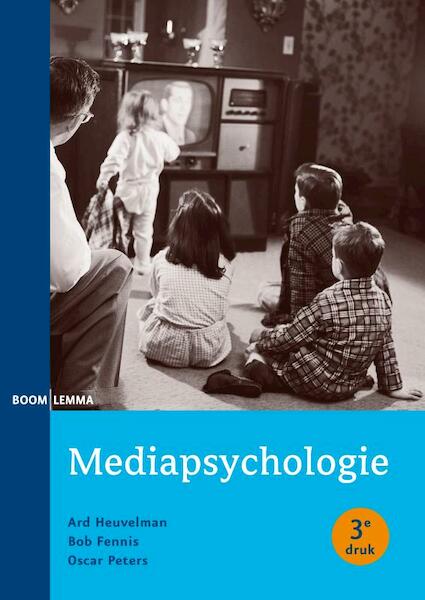 Mediapsychologie - Ard Heuvelman, Oscar Peters, Bob Fennis (ISBN 9789460943737)
