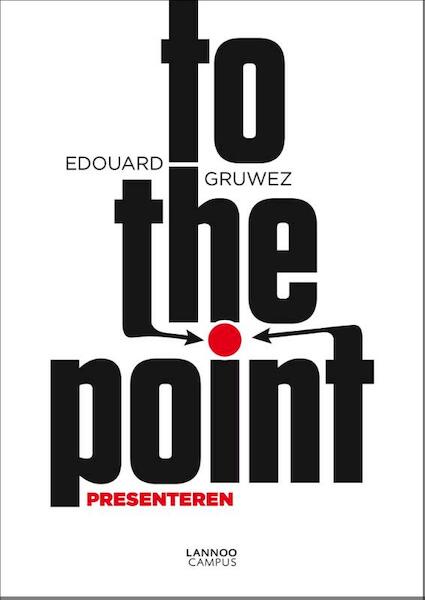To the point - Edouard Gruwez (ISBN 9789401412674)