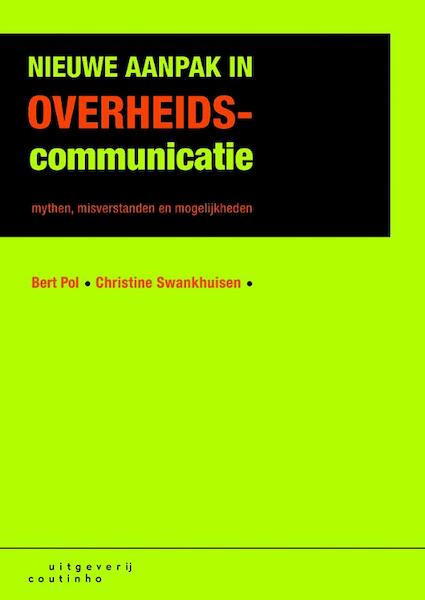 Nieuwe aanpak in overheidscommunicatie - Bert Pol, Christine Swankhuisen (ISBN 9789046903216)