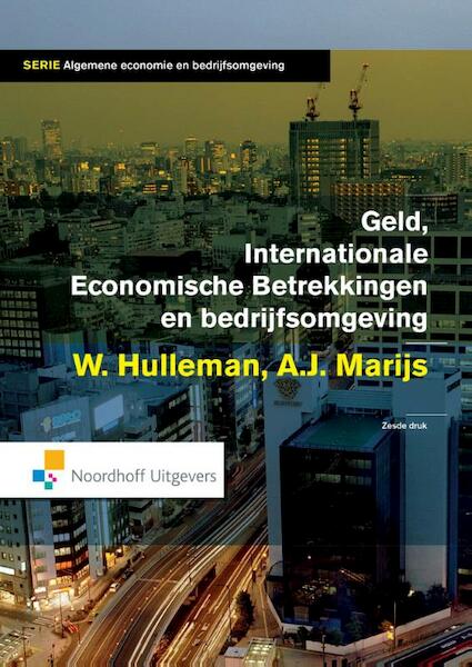 Geld, internationale economische betrekkingen en bedrijfsomgeving, leerboek - A.J. Marijs, Wim Hulleman (ISBN 9789001838188)