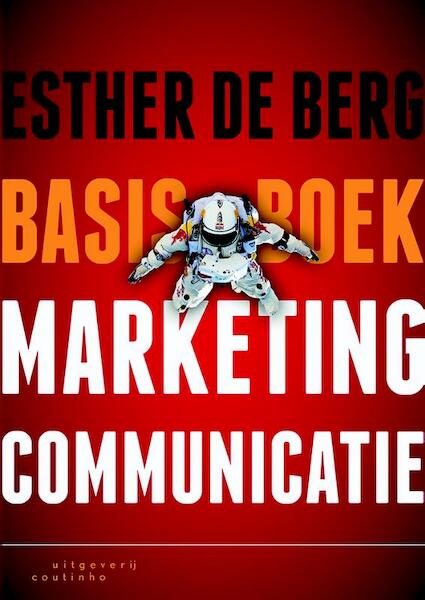 Basisboek marketingcommunicatie - Elyn Doornenbal, Werner Kleiss, Gabriëlle Kuiper, Rutger Mackenbach (ISBN 9789046903803)