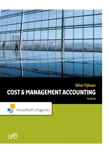 Cost and management acccounting - Wim Tijhaar (ISBN 9789001847739)