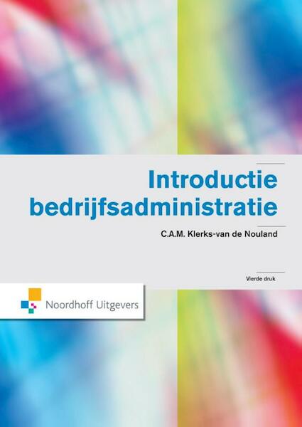 Introductie bedrijfsadministratie - C.A.M. Klerks-van de Nouland (ISBN 9789001844288)