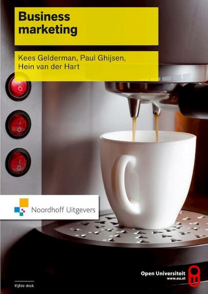 Business marketing - Kees Gelderman, Paul Ghijsen, Hein van der Hart (ISBN 9789001849054)