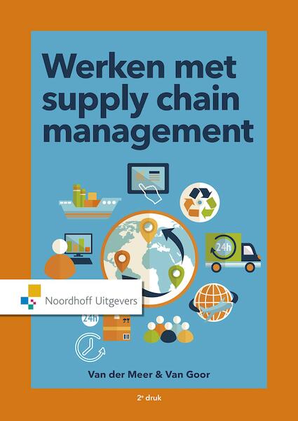 Werken met supply chain management - C.J. van der Meer, A.R. van Goor (ISBN 9789001856069)