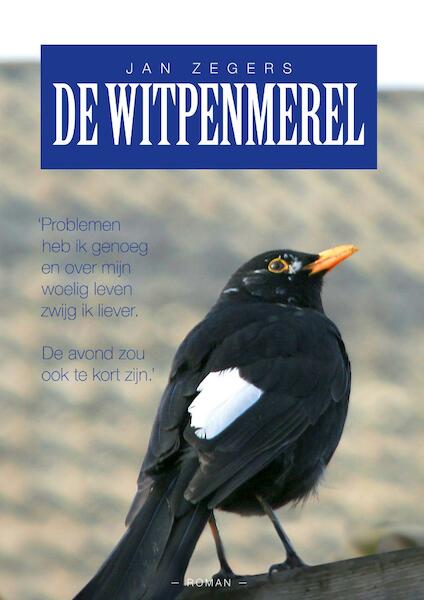 De witpenmerel - Jan Zegers (ISBN 9789492115393)