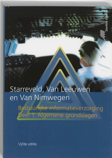 Bestuurlijke-informatieverzorging 1 Algemene grondslagen - R.W. Starreveld, O.C. van Leeuwen, H. van Nimwegen, E.J. Joels (ISBN 9789020730524)