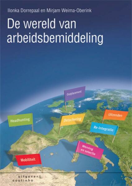 De wereld van arbeidsbemiddeling - Ilonka Dorrepaal, Mirjam Weima-Oberink (ISBN 9789046902158)