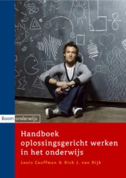 Handboek oplossingsgericht werken in het onderwijs - L. Cauffman, D.J. van Dijk (ISBN 9789047301066)