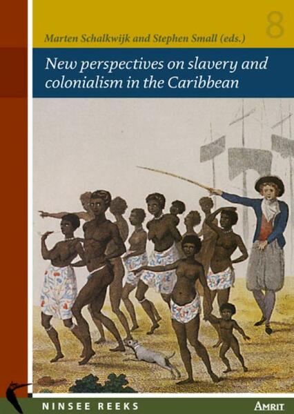 New perspectives on slavery and colonialism in the Caribbean - (ISBN 9789074897594)