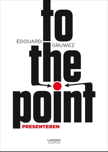 To the point - Edouard Gruwez (ISBN 9789401412827)