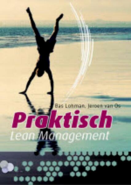 Praktisch lean management - B. Lohman, Bas Lohman, J. van Os, Jeroen van Os (ISBN 9789079182046)