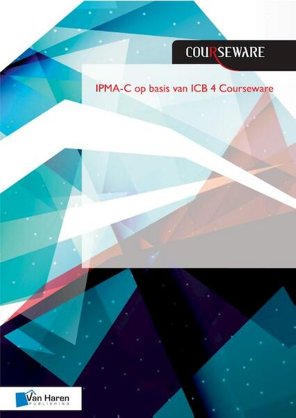 IPMA-C ICB 4 Courseware - Bert Hedeman (ISBN 9789401800914)