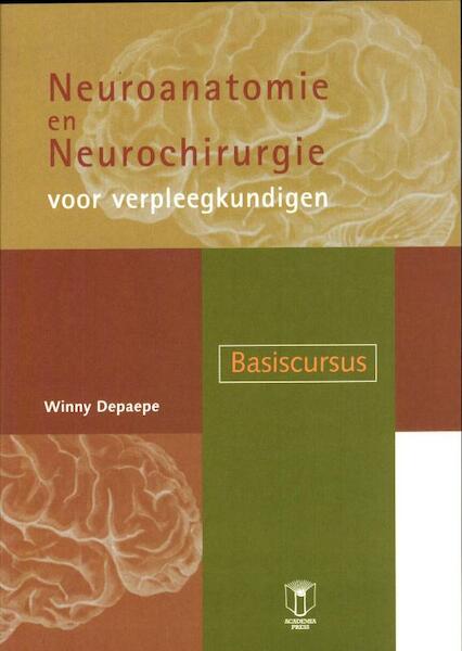 Neuroanatomie en neurochirurgie voor verpleegkundigen - Winny Depaepe (ISBN 9789038205977)