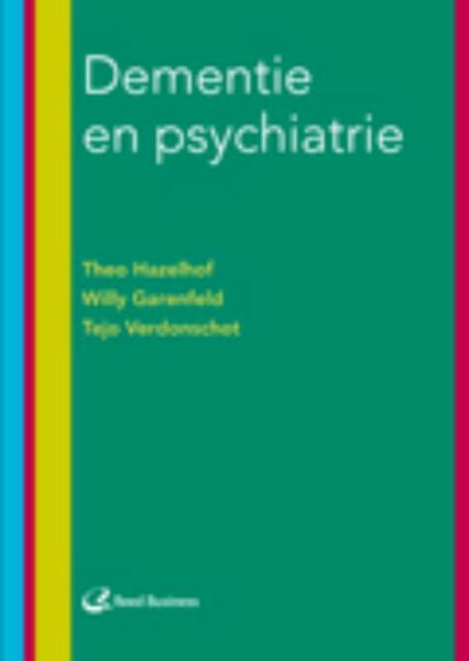 Dementie en psychiatrie - Theo Hazelhof, Willy Garenfeld, Tejo Verdonschot (ISBN 9789035233348)
