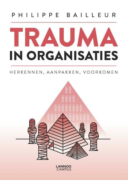 Trauma in organisaties - Philippe Bailleur (ISBN 9789401435451)