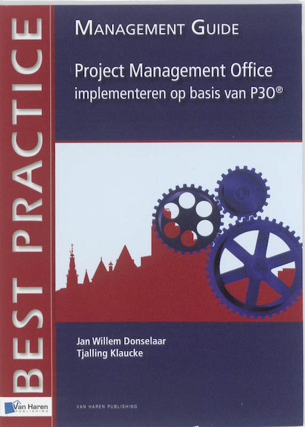 Project Management office implementeren op basis van P30 - Jan Willem Donselaar, Tjalling Klaucke (ISBN 9789087535469)