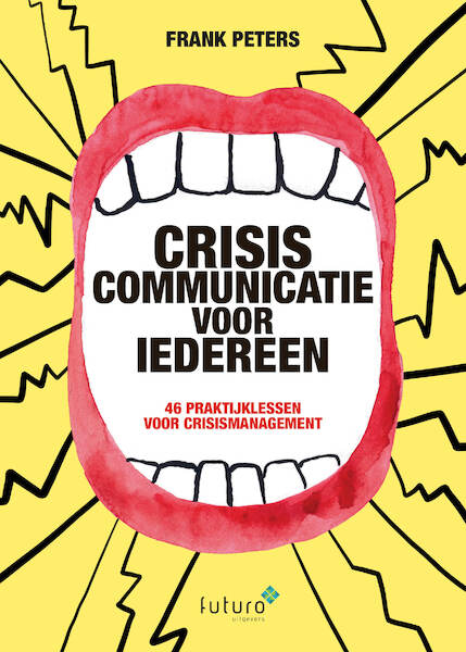 Crisiscommunicatie voor iedereen - Frank Peters (ISBN 9789492939227)