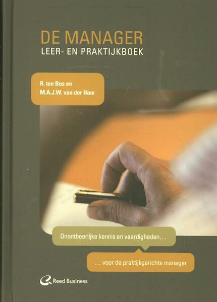 De manager leer- en praktijkboek - R. ten Bos, M.A.J.W. van der Ham (ISBN 9789035245846)